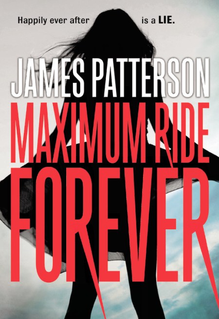 Maximum Ride Forever James Patterson