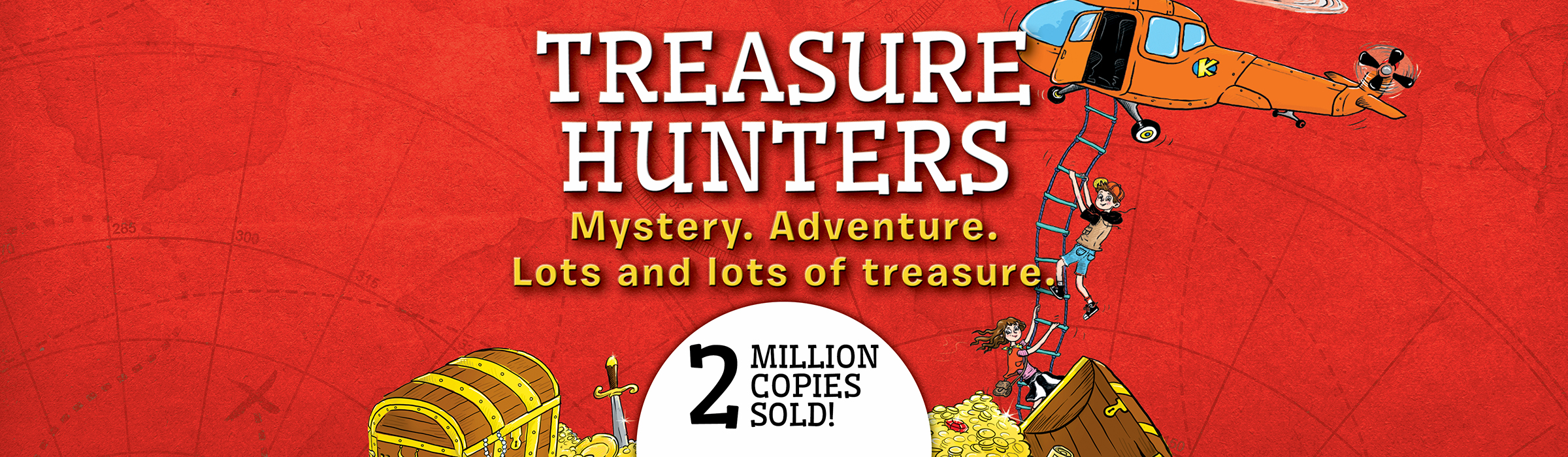 Treasure Hunters. Mystery, adventure, lots and lots of treasure. 2 million copies sold!
