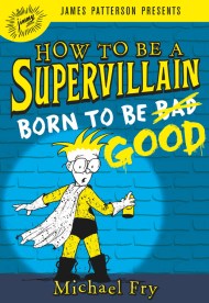 How to Be a Supervillain: Born to Be Good