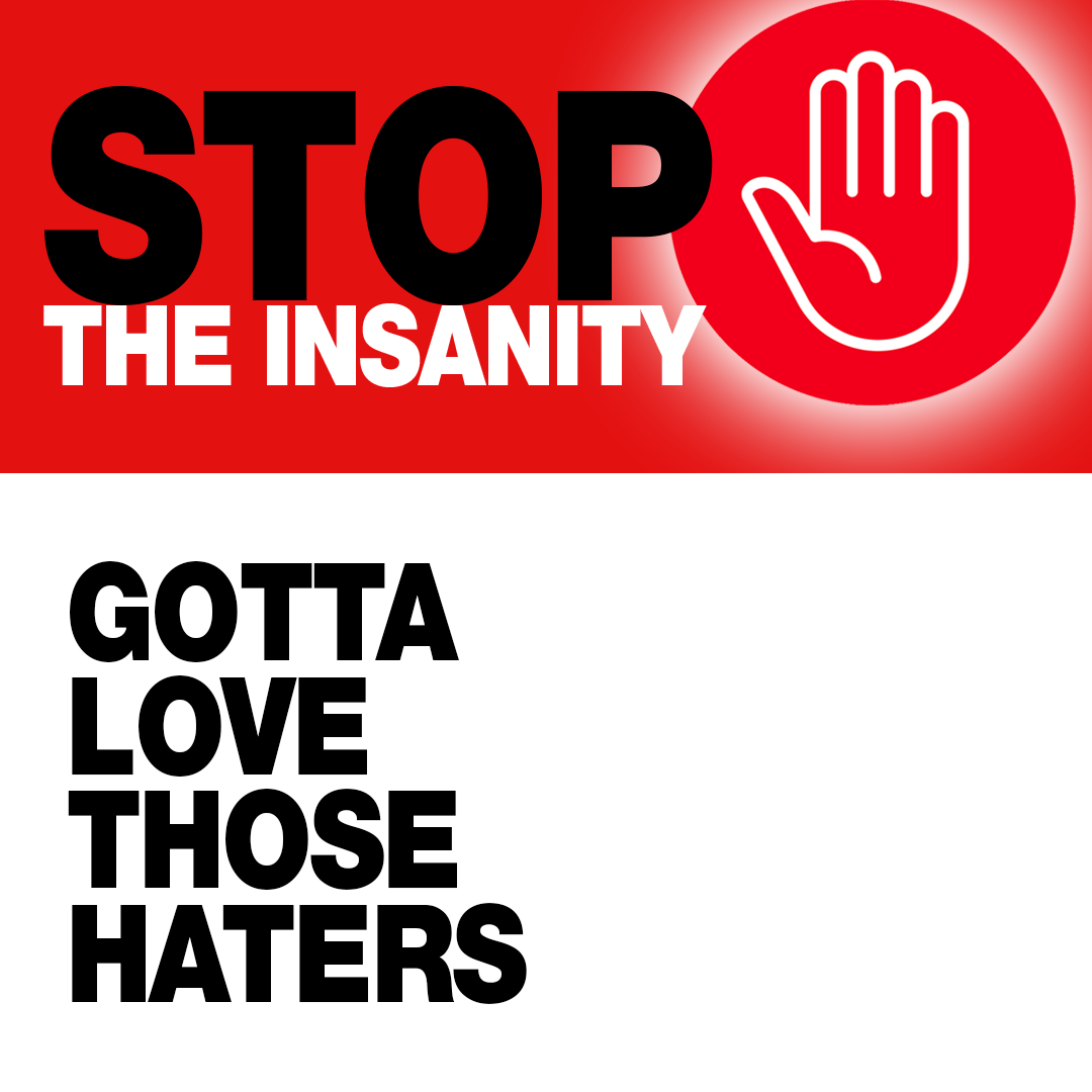 Stop Insanity Stop the Insanity: Gotta Love Those Haters | James Patterson